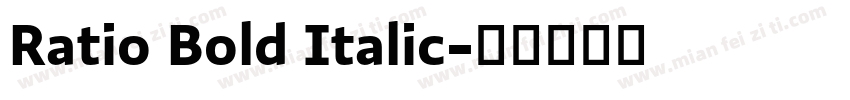 Ratio Bold Italic字体转换